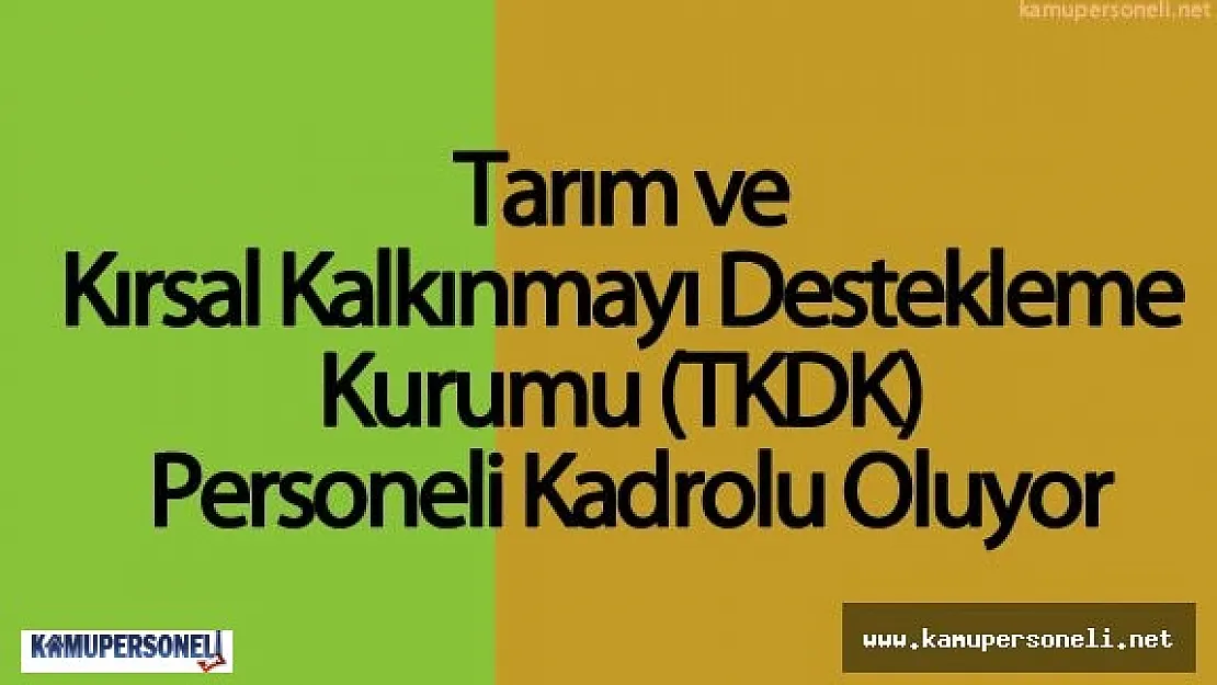 TKDK Personelinin Kadroya Geçişi İçin Çalışmalar Başlıyor