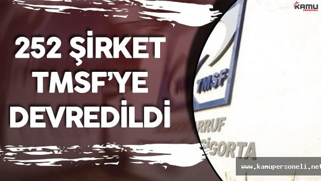 TMSF Başkanı :" 252 Şirket TMSF'ye Devredildi"