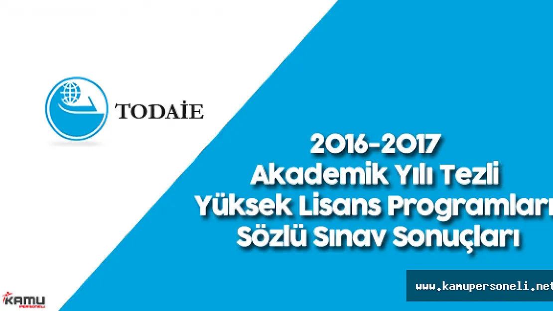 TODAİE 2016-2017 Akademik Yılı Tezli Yüksek Lisans Programları Sözlü Sınav Sonuçları