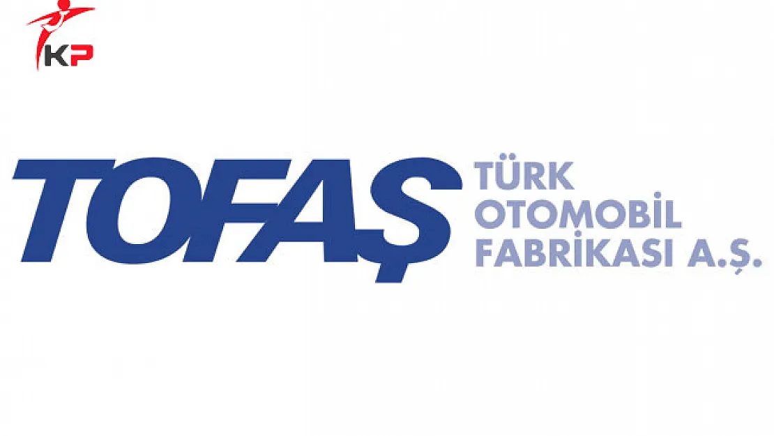 Tofaş Türkiye Genelinde Çok Sayıda Personel Alıyor