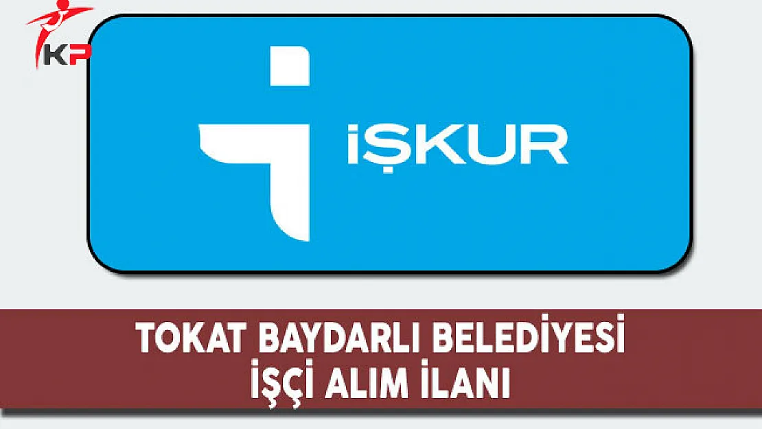 Tokat Baydarlı Belediyesi İşçi Alım İlanı