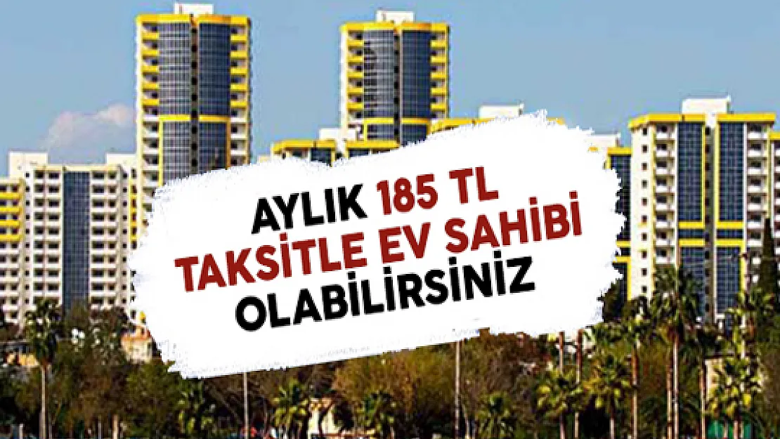 TOKİ'den Aylık 185 TL Taksitle Ev Sahibi Olabilirsiniz ! 6 Bin 893 Konut Satışa Sunuldu !