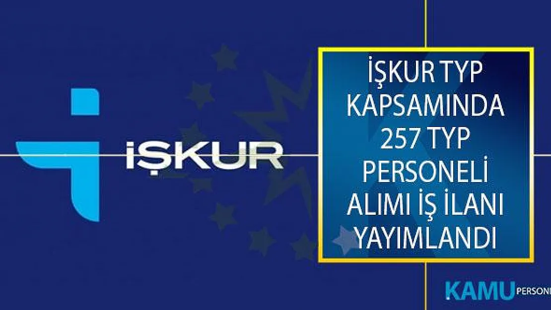 Toplum Yararına Program (TYP) Kapsamında İŞKUR Üzerinden 257 TYP Personeli Alımı İş İlanı Yayımlandı!