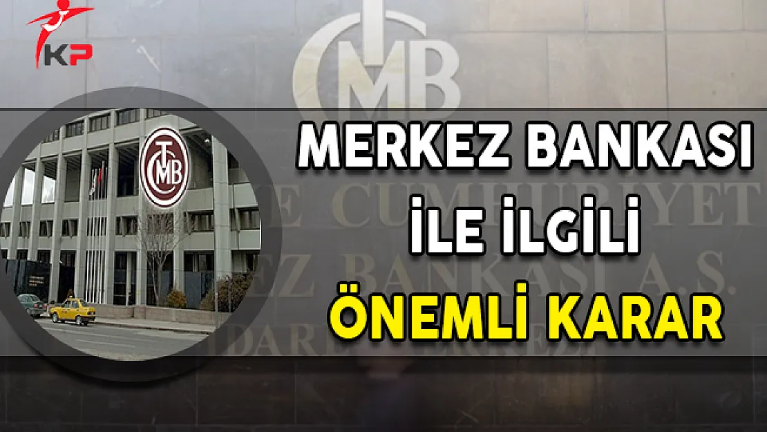 Torba Tasarıda Merkez Bankasına İlişkin Önemli Karar