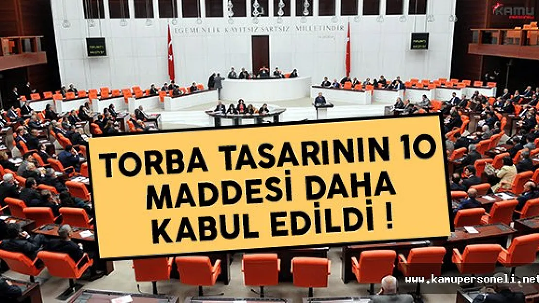 Torba tasarının 10 maddesi daha kabul edildi ! Herkesi ilgilendiriyor