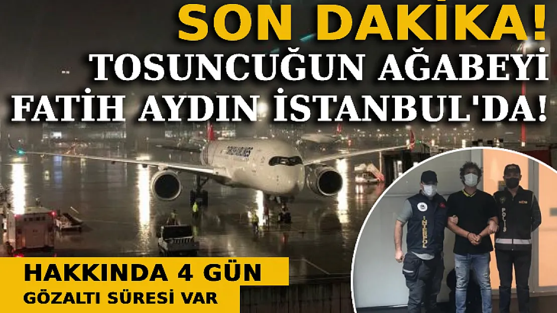 Tosuncuğun Ağabeyi Fatih Aydın İstanbul'da!