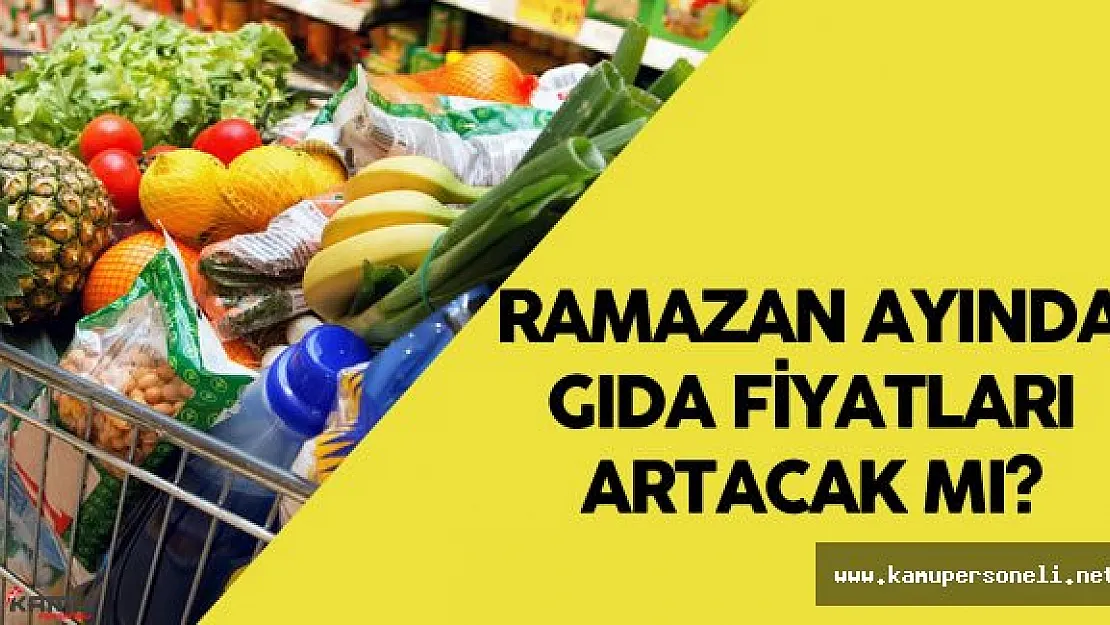 TPF 'den &quotRamazan Ayında Gıda Fiyatları Artacak" İddialarına Yanıt Geldi