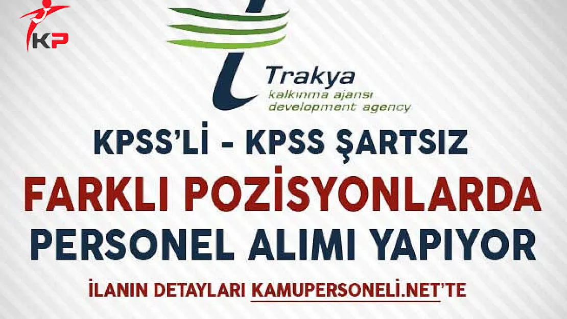 Trakya Kalkınma Ajansı Kamu Personeli Alımı Yapıyor