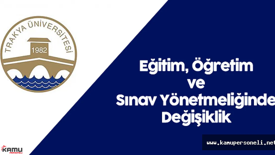 Trakya Üniversitesi Meslek Yüksekokulları Eğitim, Öğretim ve Sınav Yönetmeliğinde Değişiklik  Yapıldı
