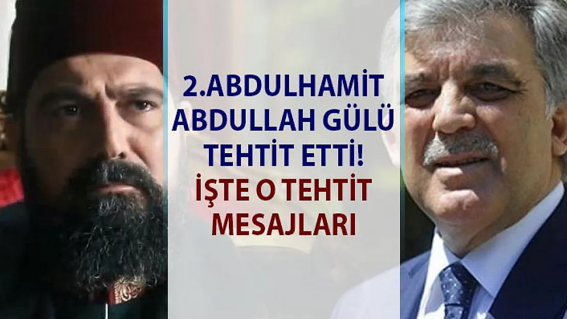 TRT Payitaht dizisinde 2. Abdulhamit Abdullah Gül'ü tehdit etti! İşte tehdit mesajları!..
