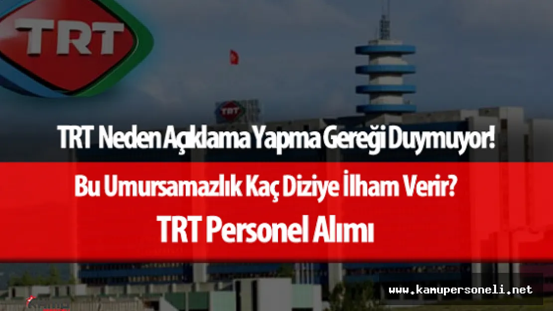 TRT Personel Alımı Arap Saçına Döndü - Adaylar Açıklama Bekliyor