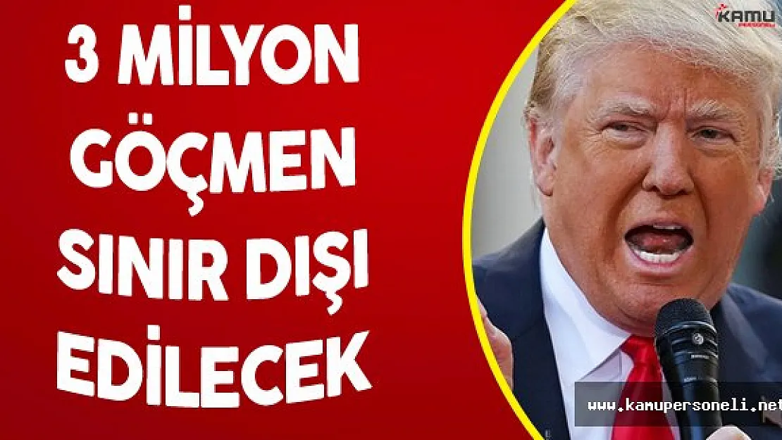 Trump Bekleneni Yapacak! 3 Milyon Göçmen Sınırdışı Edilecek