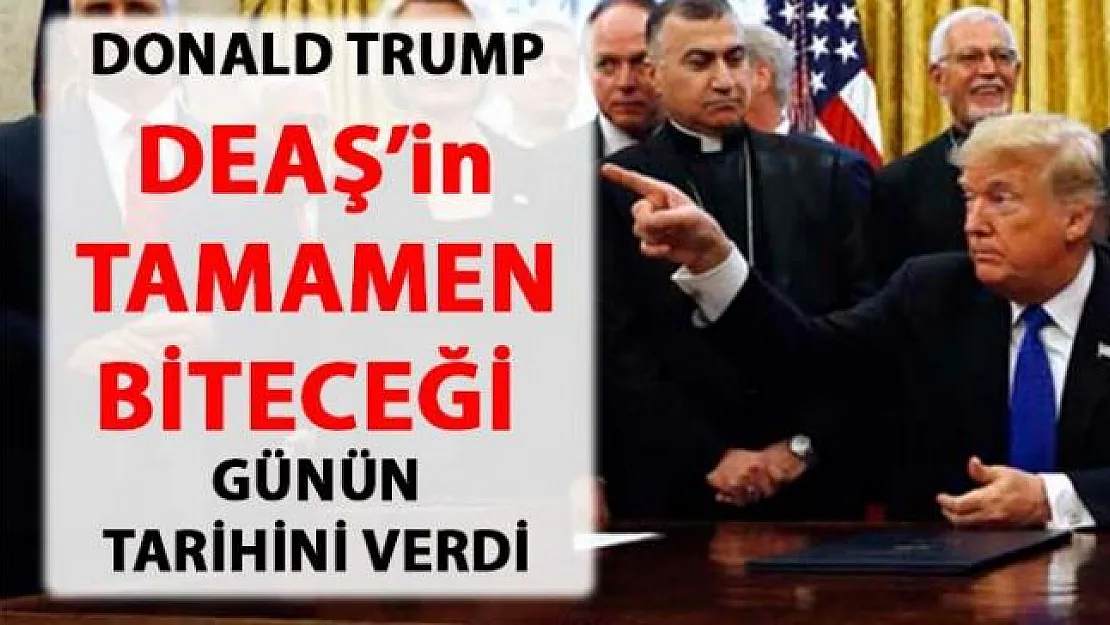Trump, DEAŞ'in tamamen biteceği günün tarihini verdi