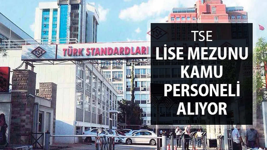 TSE Lise Mezunu Kamu Personeli Alımı Yapıyor !