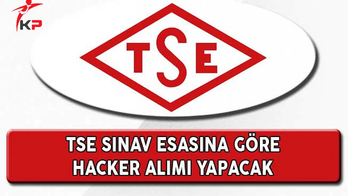TSE, Sınav İle Hacker Alımı Yapacak