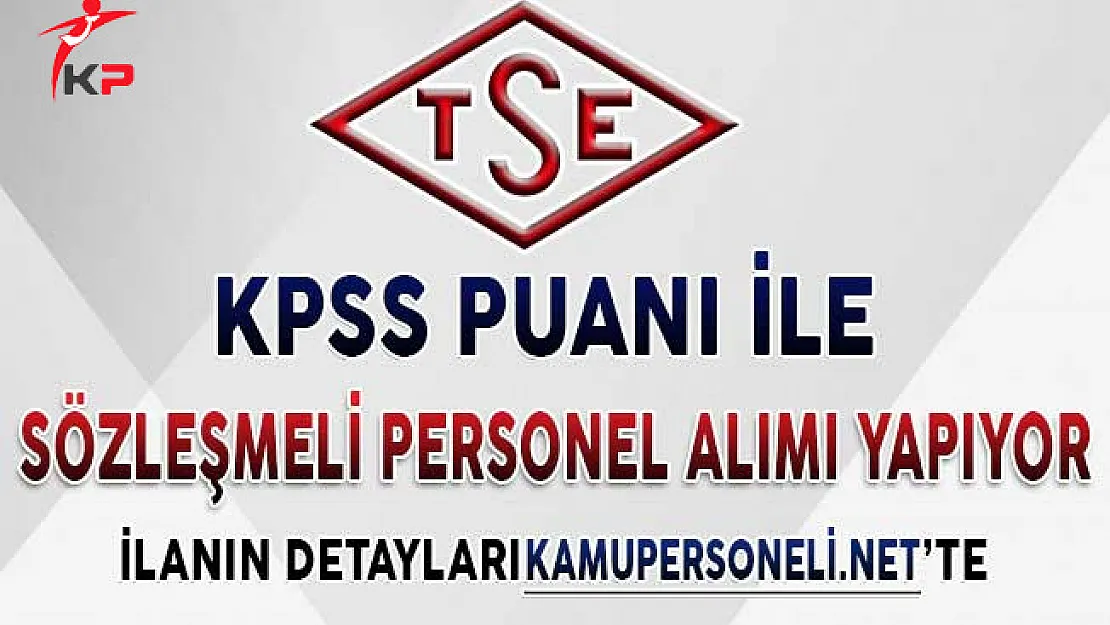 TSE Sözleşmeli Kamu Personeli Alım İlanına Kimler Başvuru Yapabilir?