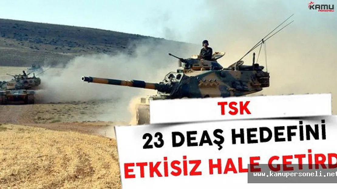 TSK 23 DEAŞ Hedefini Etkisiz Hale Getirdi