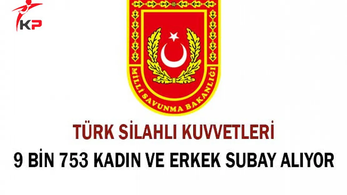 TSK 9 Bin 753 Kadın ve Erkek Subay Alımı Yapıyor