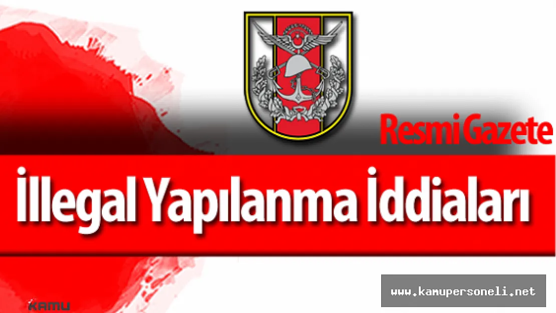 TSK Bünyesinde İllegal Yapılanma İddiaları Resmi Gazete'de