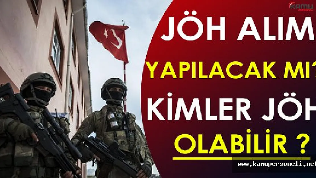 TSK Bünyesinde JÖH Alımı Yapılacak Mı ? ( Kimler JÖH Olabilir ? )