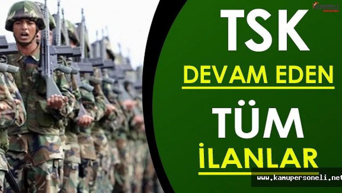 TSK Devam Eden Tüm Personel Alım İlanları