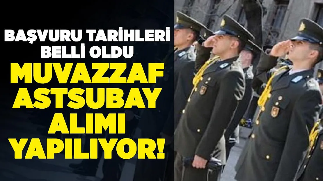 TSK muvazzaf astsubay alımı yapıyor! Başvuru tarihleri belli oldu