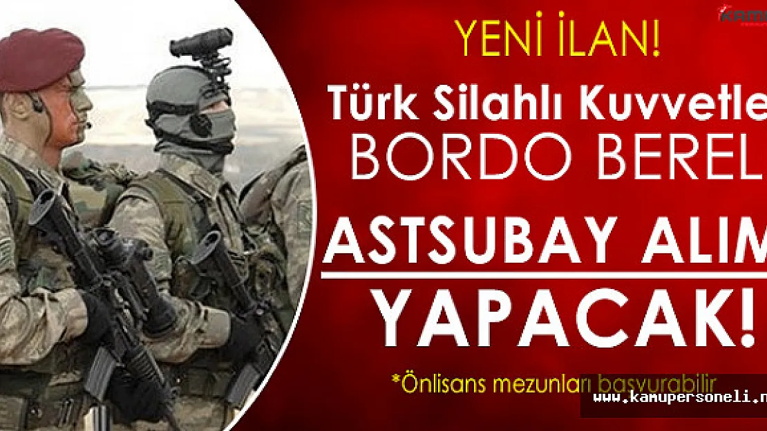 TSK Önlisans Mezunu Bordo Bereli Astsubay Alacak!