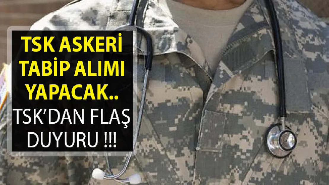 TSK Personel Alımı Yapacak- TSK Askeri Tabip Alımı Yapacak- TSK Personel Alımı 2019