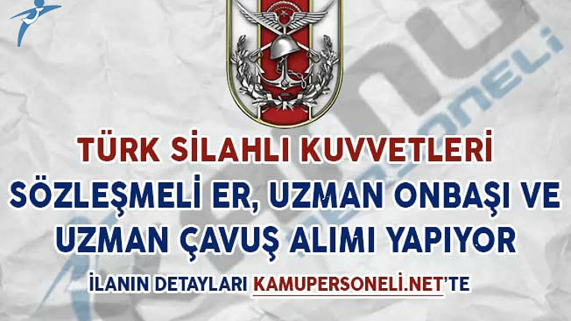 TSK Sözleşmeli Er, Uzman Onbaşı ve Uzman Çavuş Alım İlanına Kimler Başvuru Yapabilir?