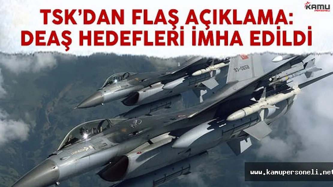 TSK'dan açıklama: 9 DEAŞ hedefi imha edildi