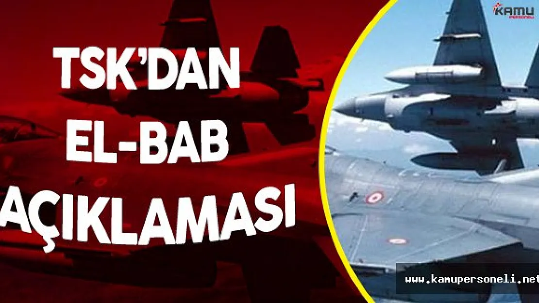 TSK'dan El Bab Açıklaması ! 15 Hedef Vuruldu