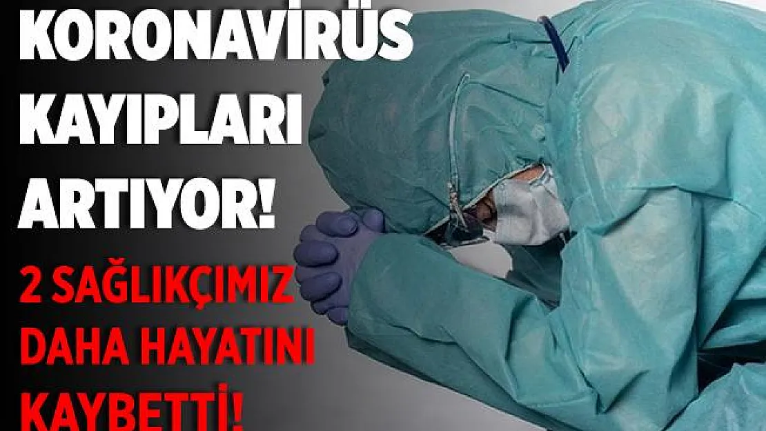 TTB acı haberi duyurdu! 2 sağlık çalışanımız salgına yenik düştü!