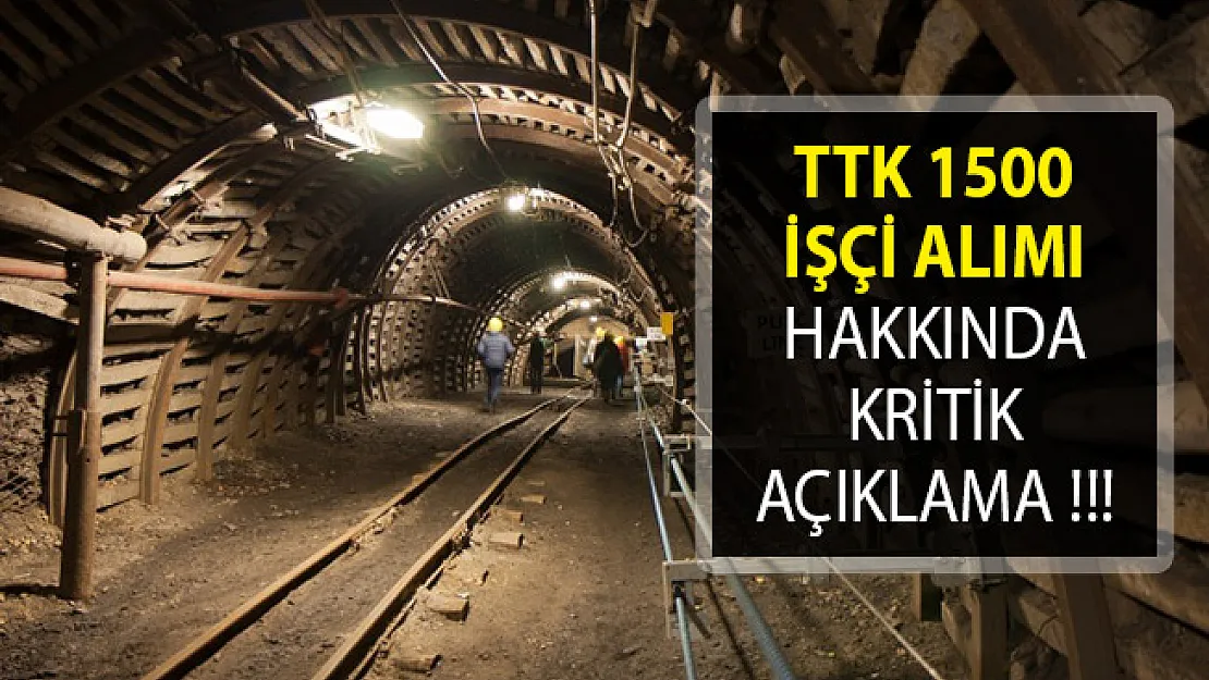 TTK 1500 İşçi Alımında Flaş Açıklama! Kura Hakkında Yeni Bilgi
