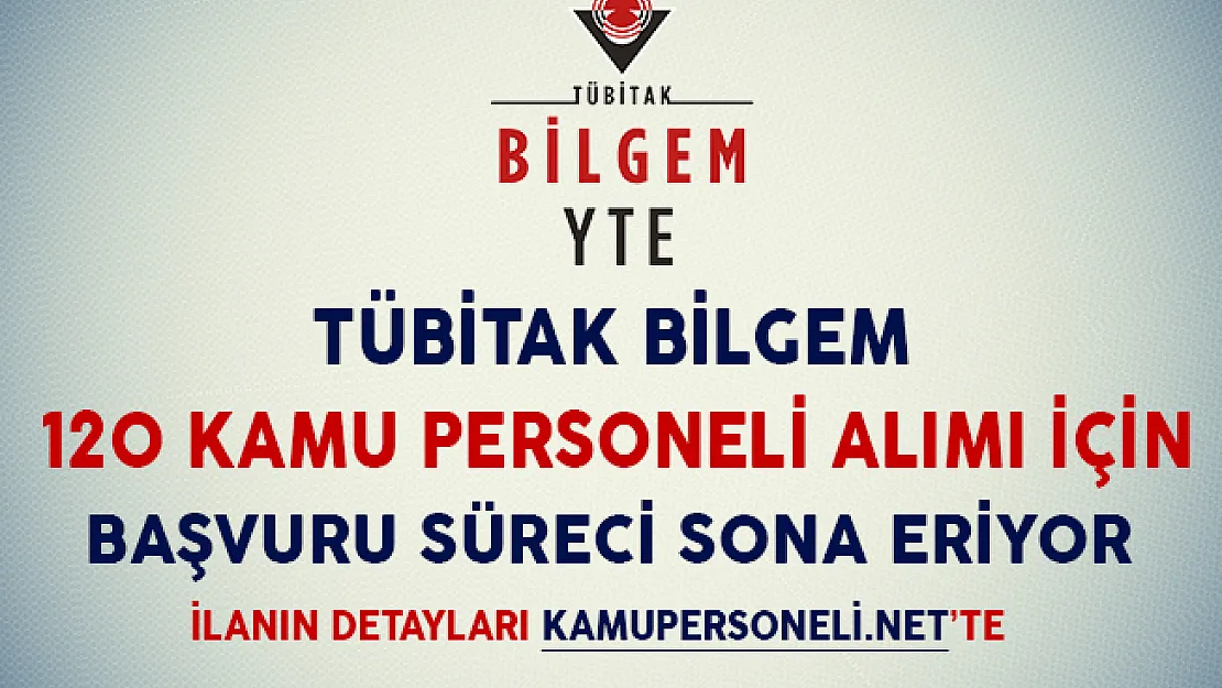 TÜBİTAK 120 Kamu Personeli Alımı Başvuruları İçin Son Günler