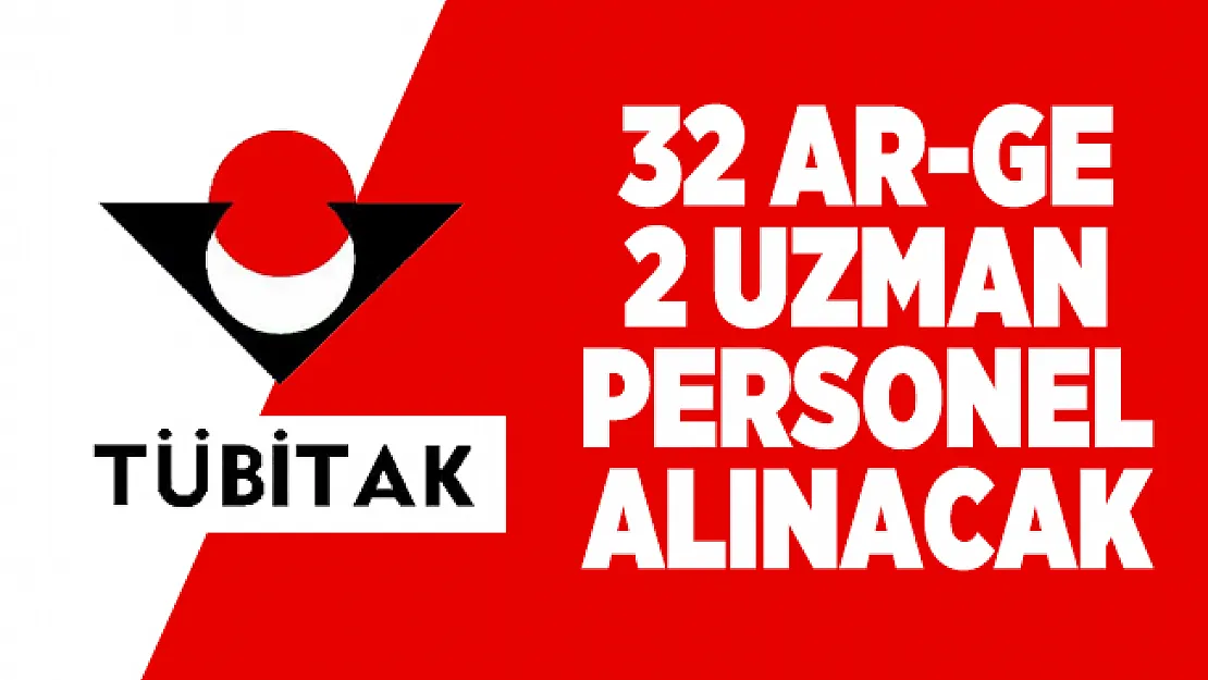 TÜBİTAK 32 Ar-Ge 2 uzman personel alınacak! Başvuru süreci açıklandı
