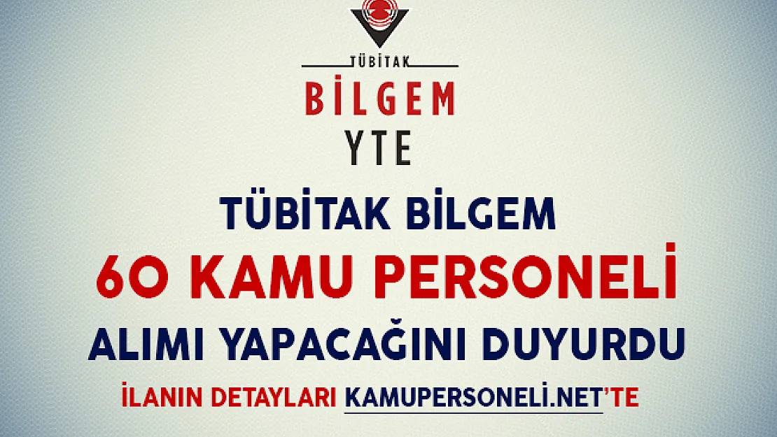 TÜBİTAK 60 Kamu Personeli Alımı Yapacağını Duyurdu