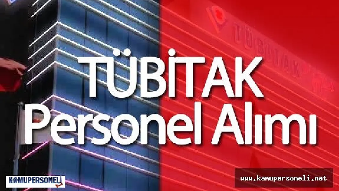 TÜBİTAK Belirli Süreli Personel Alımı Yapıyor