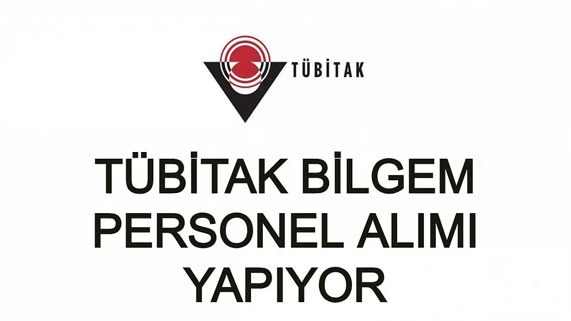 TÜBİTAK BİLGEM PERSONEL ALIYOR! 50 PERSONEL ALINACAK!