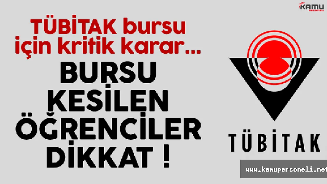 TÜBİTAK Bursu Kesilenler Ne Yapacak ? Kritik Açıklama Geldi