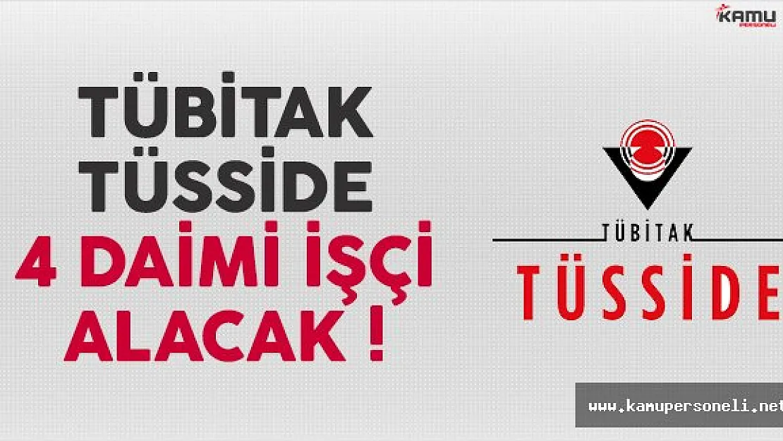 TÜBİTAK daimi işçi alımı ilanı yayımlandı