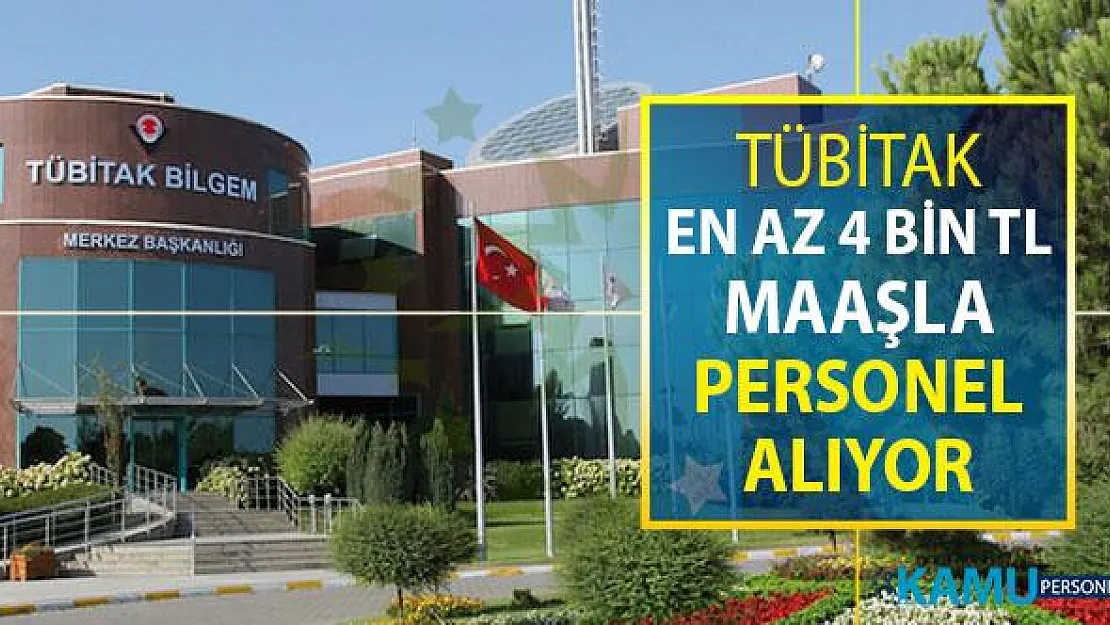 TÜBİTAK En Az 4 Bin TL Maaşla Kamu Personeli Alımı Yapıyor ! Başvurular Online Yapılacak