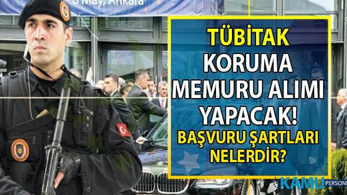 TÜBİTAK İŞKUR üzerinden 27 Eylül'e kadar KPSS'siz Koruma ve Güvenlik Müdürlüğüne memur (koruma) alınacak