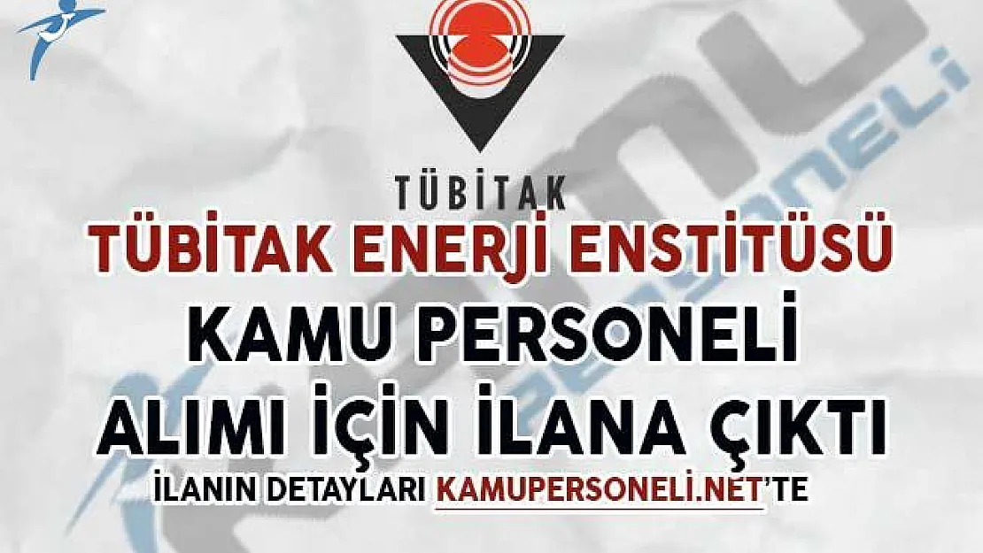 TÜBİTAK Kamu Personeli Alımı İçin İlana Çıktı