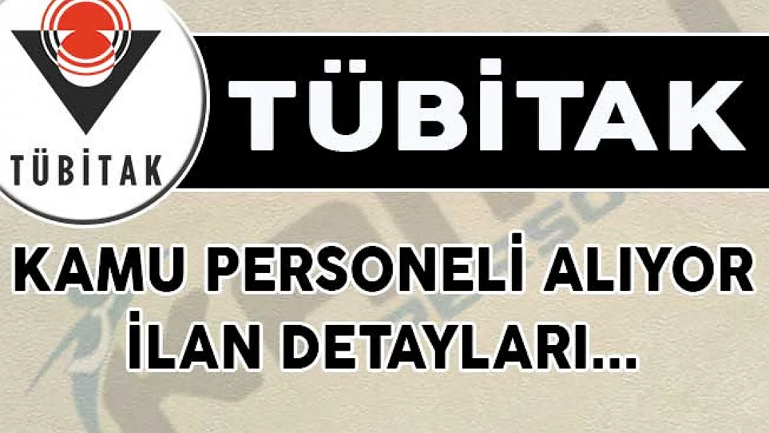 TÜBİTAK Kamu Personeli Alımı İçin Yeni İlana Çıktı!