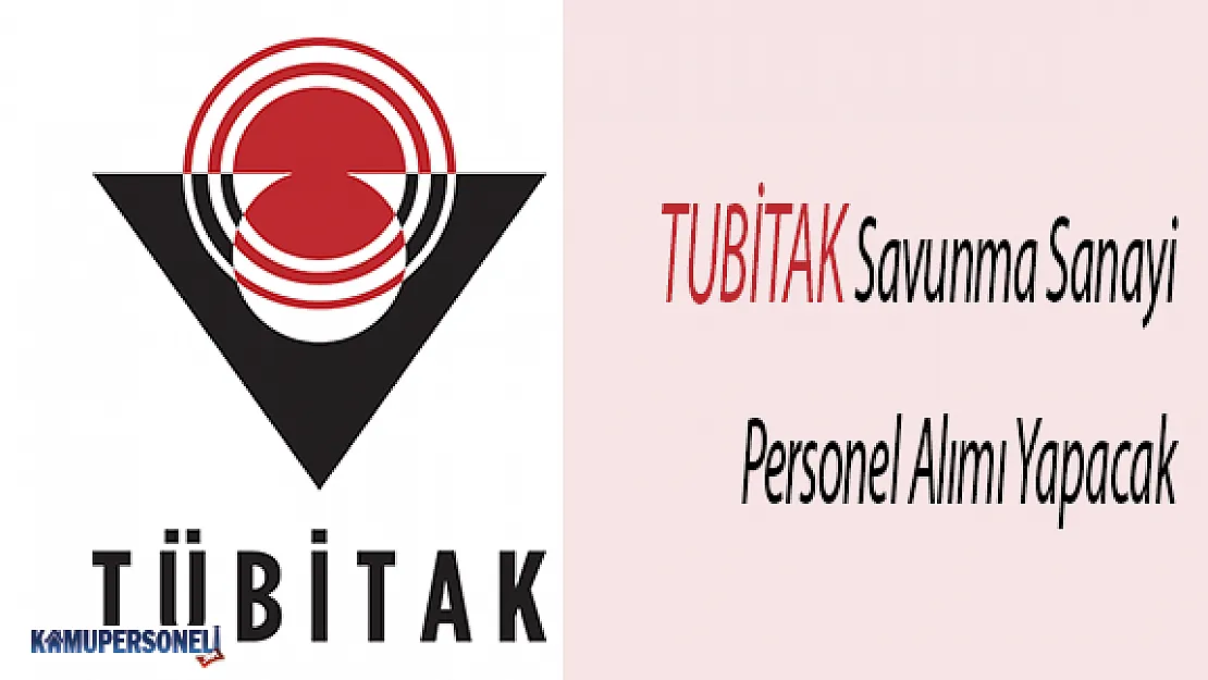 TUBİTAK Savunma Sanayi Personel Alımı Yapacak