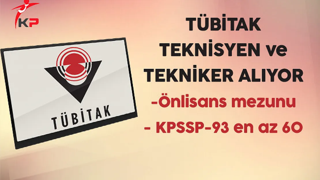 TÜBİTAK Teknisyen ve Tekniker Alıyor