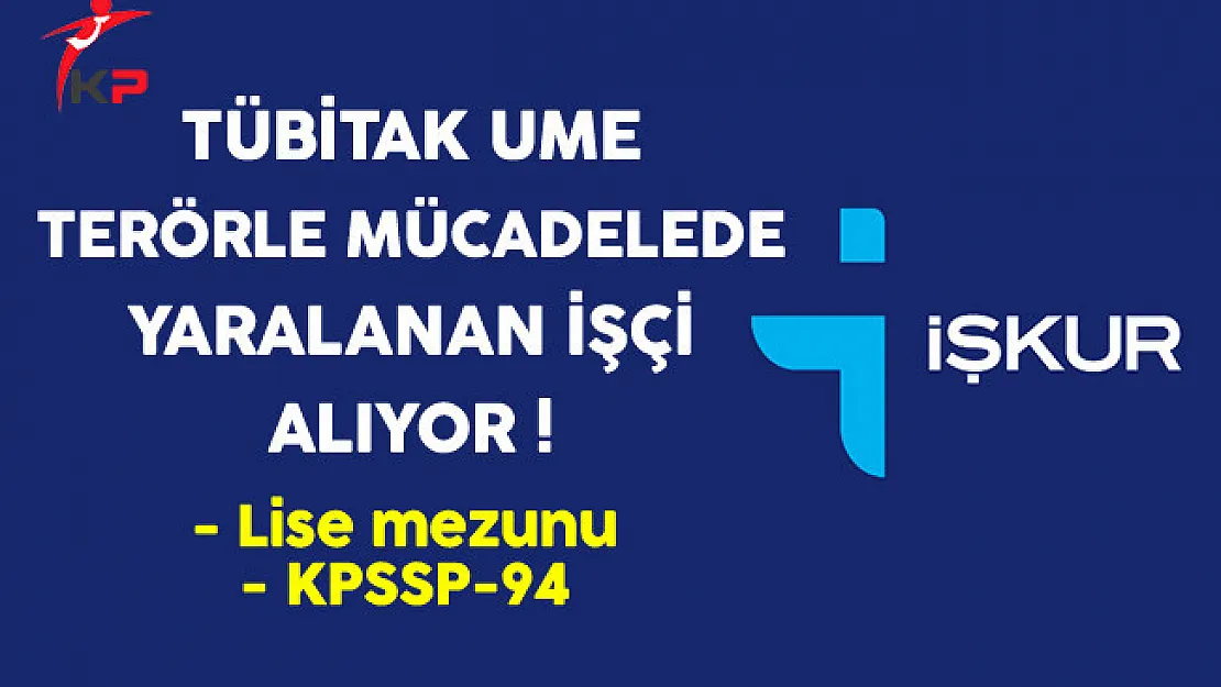 TÜBİTAK UME Lise Mezunu İşçi Alıyor