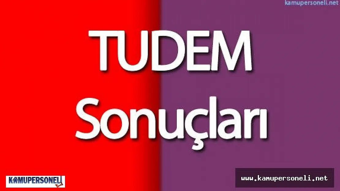TUDEM Sınav Sonuçları Açıklandı