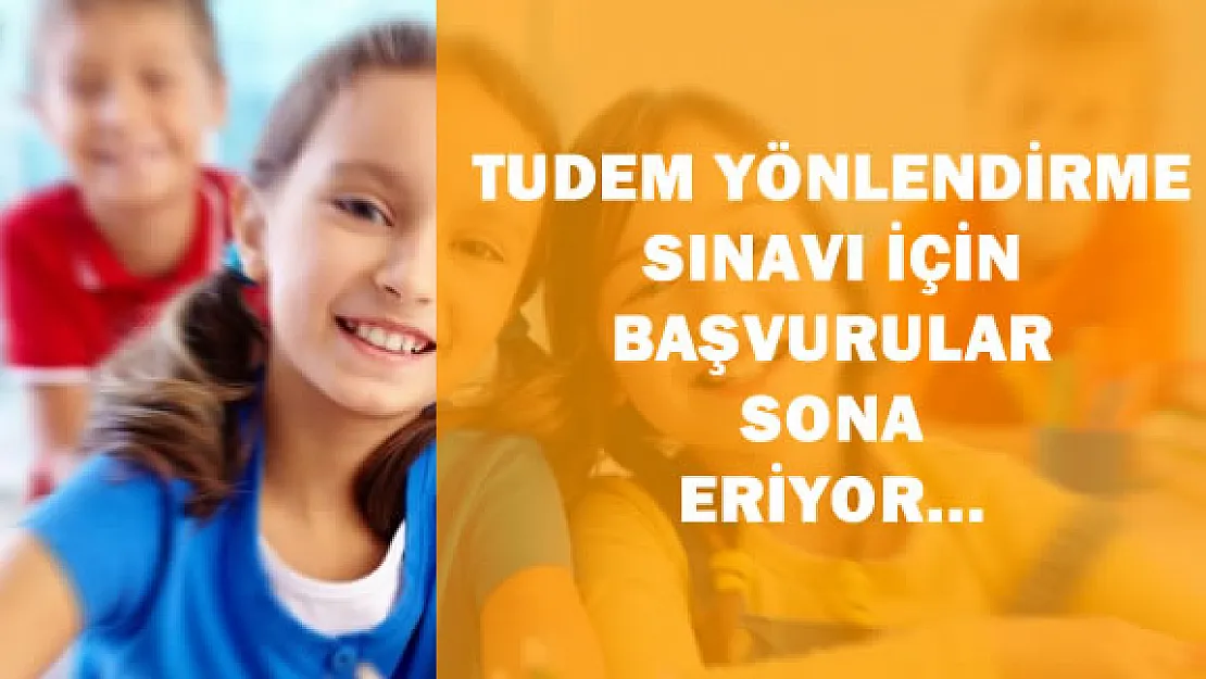 TUDEM Yönlendirme Sınavı Başvuruları Sona Eriyor