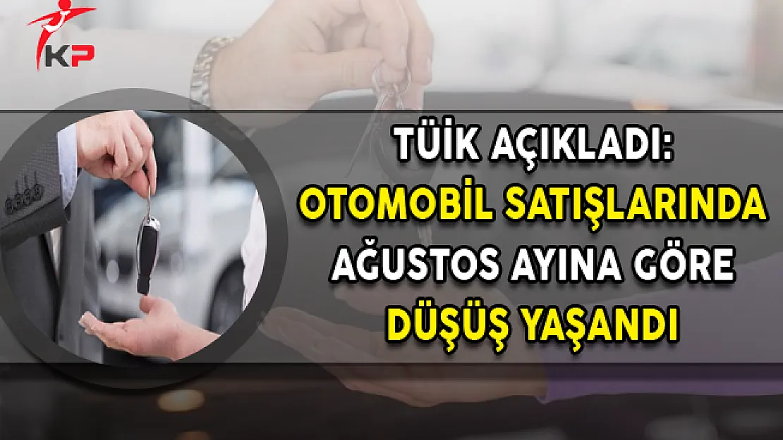 TÜİK Açıkladı: Otomobil Satışlarında Düşüş Yaşandı